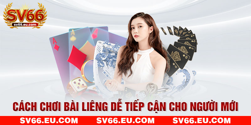 Cách chơi bài Liêng dễ tiếp cận cho người mới