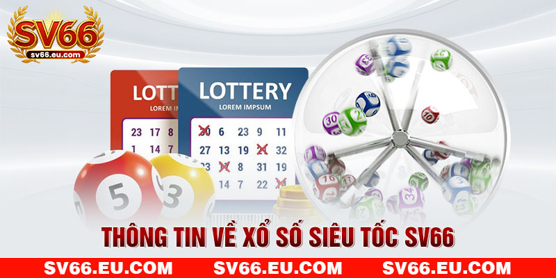Thông tin về xổ số siêu tốc SV66 Thông tin về xổ số siêu tốc SV66